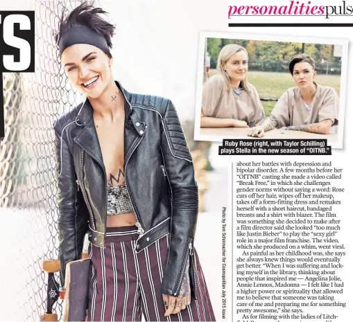  ??  ?? Ruby Rose ( right, with Taylor Schilling) plays Stella in the new season of “OITNB.”