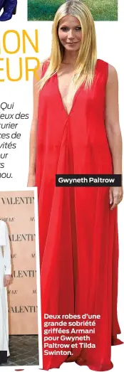  ??  ?? Deux robes d’une grande sobriété griffées Armani pour Gwyneth Paltrow et Tilda Swinton.
Gwyneth Paltrow