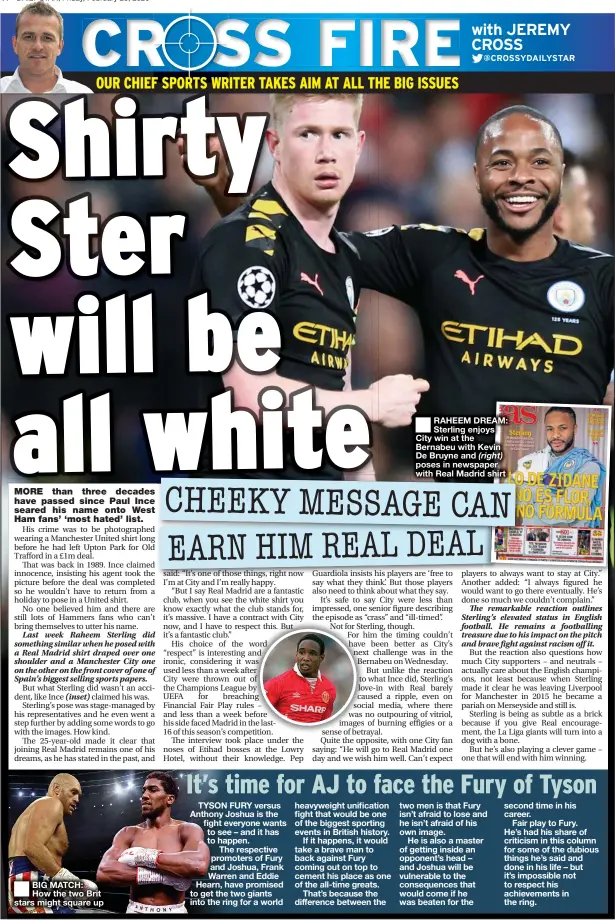  ??  ?? ■
BIG MATCH: How the two Brit stars might square up
■
RAHEEM DREAM: Sterling enjoys City win at the Bernabeu with Kevin De Bruyne and poses in newspaper with Real Madrid shirt