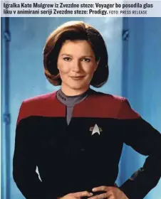  ?? FOTO: PRESS RELEASE ?? Igralka Kate Mulgrew iz Zvezdne steze: Voyager bo posodila glas liku v animirani seriji Zvezdne steze: Prodigy.