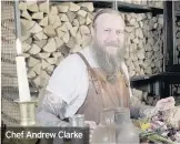  ??  ?? Chef Andrew Clarke