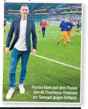  ?? ?? Florian Klein auf dem Rasen des Al-thumama-stadions vor Senegal gegen Holland.