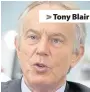  ??  ?? > Tony Blair