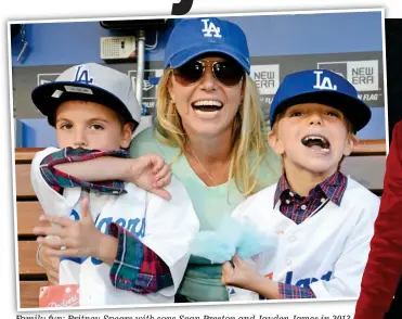  ?? ?? Family fun: Britney Spears with sons Sean Preston and Jayden James in 2013