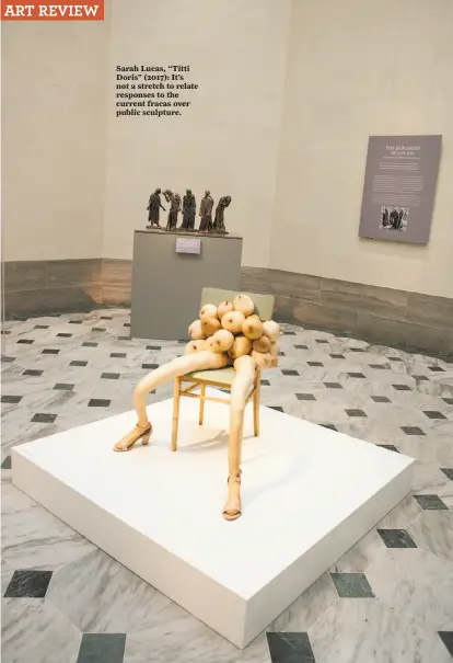  ?? Fine Arts Museums of San Francisco ?? Sarah Lucas, “Titti Doris” (2017): It’s not a stretch to relate responses to the current fracas over public sculpture.