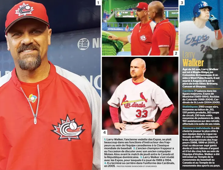  ??  ?? 1. Larry Walker, l’ancienne vedette des Expos, se plaît beaucoup dans ses fonctions d’instructeu­r des frappeurs au sein de l’équipe canadienne à la Classique mondiale de baseball. 2. L’ancien champion frappeur a eu l’occasion de discuter avec son...