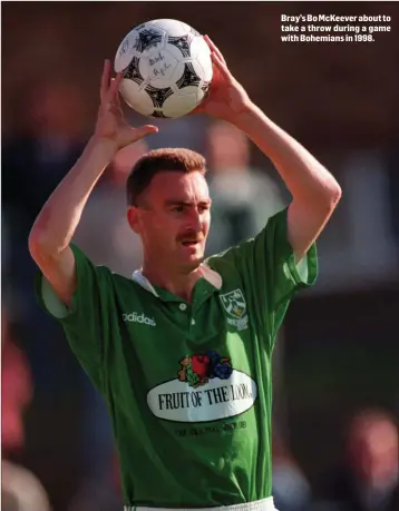  ??  ?? Bray’s Bo McKeever about to take a throw during a game with Bohemians in 1998.