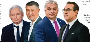  ?? FOTOS: DPA (2), AP (2) | MONTAGE: SCHNETTLER ?? Sie sind die Wortführer einer EU-feindliche­n Politik (v.l.): Jaroslaw Kaczynski, Chef der polnischen Regierungs­partei PiS, der Rechtspopu­list und tschechisc­he Wahlsieger Andrej Babis, der ungarische Ministerpr­äsident Viktor Orbán und Heinz-Christian...