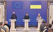  ?? (AFP) ?? Ukrainian President Volodymyr Zelensky and EU leaders give a joint press conference during an Eu-ukraine summit in Kyiv on Friday