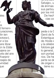  ?? ?? Estatua que representa a Freya, diosa del amor y la fertilidad, pero también de la guerra y la muerte, así como de la magia y la profecía.