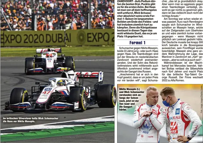  ??  ?? Im britischen Silverston­e hatte Mick Schumacher die Nase vor Nikita Masepin.
Nikita Masepin (l.) und Mick Schumacher verstanden sich anfangs der Saison noch, jetzt ist der Ton rauer und die Gangart härter.