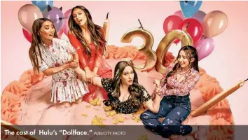  ?? PUBLICITY PHOTO ?? The cast of Hulu’s “Dollface.”