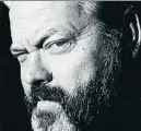  ?? . ?? Orson Welles. La Mostra presenta un filme inacabado del maestro y un documental biográfico