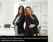  ?? ?? Dalma Parisi (Siemens) y Mariana Petrina (L’oréal) debatieron sobre valores.