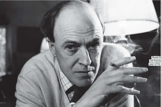  ??  ?? Roald Dahl was not honoured in the year of his centenary