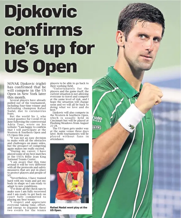  ??  ?? Rafael Nadal wont play at the US Open.