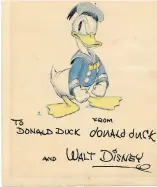  ??  ?? A print of cartoon character Donald Duck, who was introduced in 1934, is hand inscribed to a boy with the same name. It’s worth about $250.