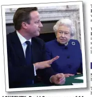  ??  ?? LONGEVITY: David Cameron, one of 14 PMS the Queen has seen in her reign