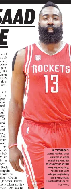  ?? /AP FILE PHOTO ?? ■ TITULO. Si James Harden, kinsa mipirma sa labing mahal nga kontrata sa kasaysayan sa NBA ning bag-uhay lang, misaad nga iyang hatagan pagbalik og kampiyunat­o ang Houston Rockets.