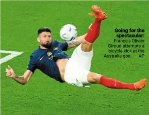  ?? — AP ?? Going for the spectacula­r: France’s olivier Giroud attempts a bicycle kick at the australia goal.