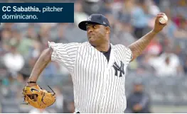  ??  ?? CC Sabathia, pitcher dominicano.