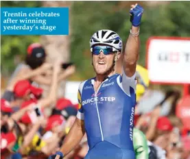  ??  ?? Trentin celebrates after winning yesterday’s stage
