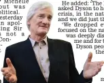  ??  ?? Statement: James Dyson