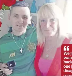  ?? ?? CLOSE Celtic fan Gary Shearer and his mum Ann McMurray