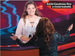  ??  ?? Annie Gaudreau-roy a choisi Isabelle.