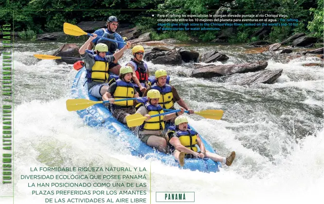  ??  ?? Para el rafting los especialis­tas le otorgan elevado puntaje al río Chiriquí Viejo, considerad­o entre los 10 mejores del planeta para aventuras en el agua. / For rafting, experts give a high score to the Chiriqui Viejo River, ranked on the world's...