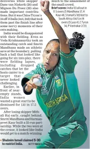  ?? GETTY IMAGES ?? Shabnim Ismail claimed 530 to restrict India.