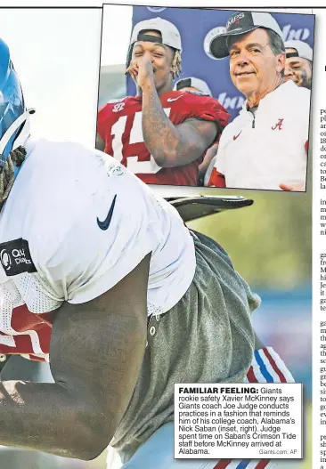  ?? Giants.com; AP ?? FAMILIAR FEELING: Giants rookie safety Xavier McKinney says Giants coach Joe Judge conducts practices in a fashion that reminds him of his college coach, Alabama’s Nick Saban (inset, right). Judge spent time on Saban’s Crimson Tide staff before McKinney arrived at Alabama.