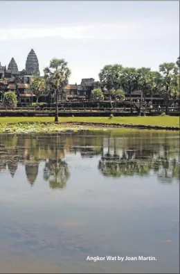  ??  ?? Angkor Wat by Joan Martin.