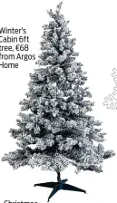  ??  ?? Winter’s Cabin 6ft tree, €68 from Argos Home