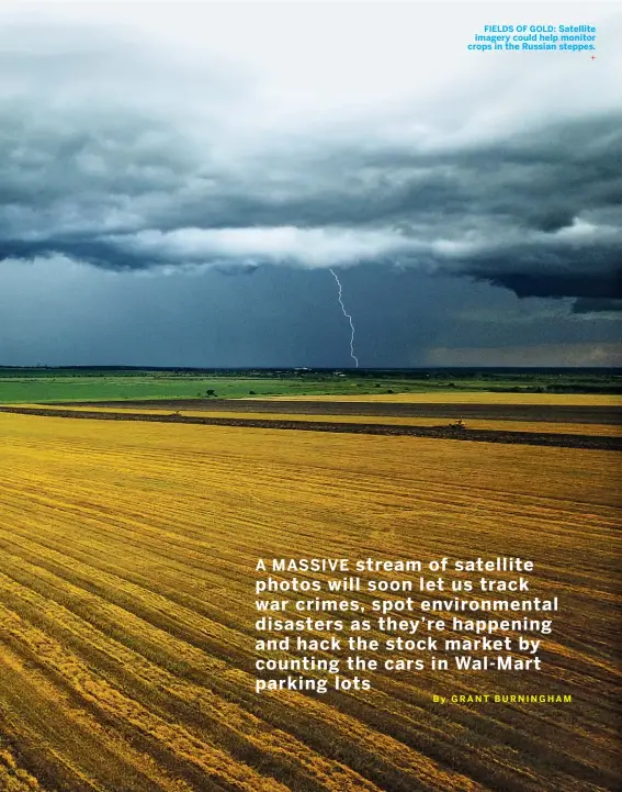  ??  ?? FIELDS OF GOLD: Satellite imagery could help monitor crops in the Russian steppes.