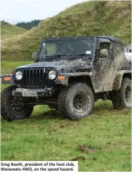  ??  ?? Greg Booth, president of the host club, Manawatu 4WD, on the speed hazard.