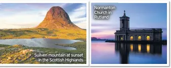  ??  ?? Suilven mountain at sunset
in the Scottish Highlands
Normanton Church in Rutland
