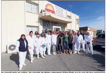  ?? (Photos Dominique Leriche) ?? Au travail mais en colère, les salariés de Primo attendent d’être fixés sur le sort de leur entreprise aujourd’hui à Toulon.