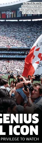  ?? PICTURE: GETTY ?? On top of the world: Maradona is held aloft after inspiring Argentina to glory at Mexico ‘86