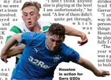  ??  ?? Houston in action for Gers U20s