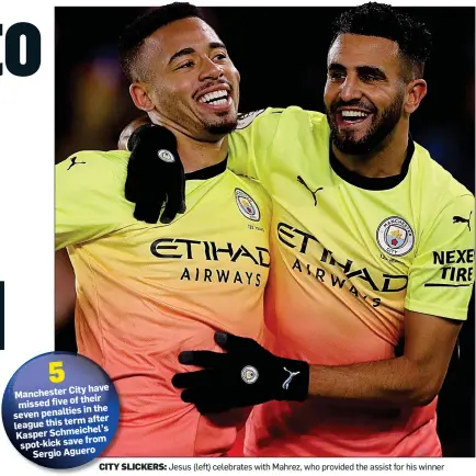  ?? CITY SLICKERS: ?? Jesus (left) celebrates with Mahrez, who provided the assist for his winner