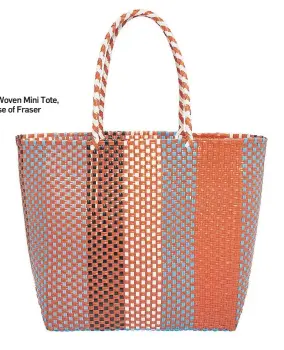  ??  ?? Therapy Woven Mini Tote, £30, House of Fraser