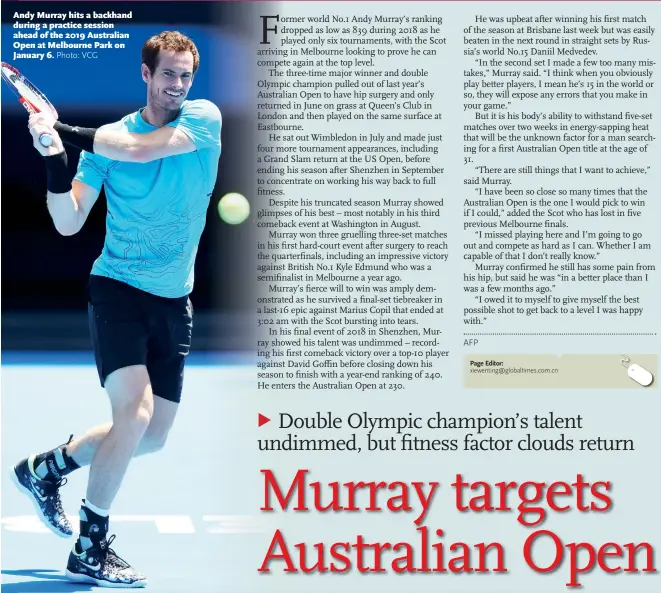  ?? Photo: VCG ?? Andy Murray hits a backhand during a practice session ahead of the 2019 Australian Open at Melbourne Park on January 6.