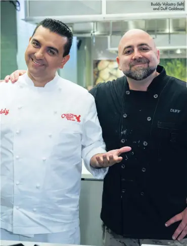  ?? ?? Buddy Valastro (left) and Duff Goldman