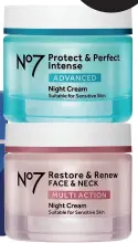  ?? ?? Clockwise from top: No7 Lift & Luminate Triple Action Night Cream 50ml, £26.95; No7 Protect & Perfect Intense Advanced Night Cream 50ml, £24.95; No7 Restore & Renew Face & Neck Multi Action Night Cream 50ml, £27.95 3 FOR 2 on No7 products in store and online until 19 October*