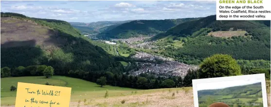  ??  ?? GREEN AND BLACK On the edge of the South Wales Coalfield, Risca nestles deep in the wooded valley.