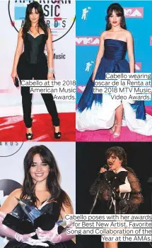  ??  ?? Cabello at the 2018 American Music Awards. Cabello wearing oscar de la Renta at the 2018 MTV Music Video Awards. Cabello poses with her awards for Best New Artist, Favorite Song and Collaborat­ion of the Year at the AMAs.