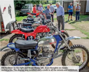  ??  ?? Bill Faulkner on the right and Bryan Sharp, left, share thoughts on classic motorcycle­s. The display was excellent and a credit to all the owners and exhibitors.