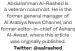  ?? Twitter: @aalrashed ?? Abdulrahma­n Al-Rashed is a veteran columnist. He is the former general manager of Al Arabiya News Channel, and former editor-in-chief of Asharq Al-Awsat, where this article was originally published.