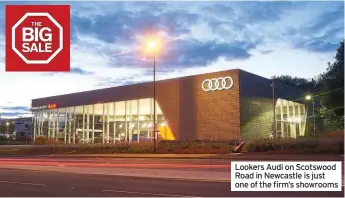  ??  ?? Lookers Audi on Scotswood Road in Newcastle is just one of the firm’s showrooms